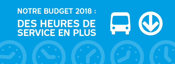 Notre budget 2018 : des heures de service en plus Notre budget 2018 : des heures de service en plus
